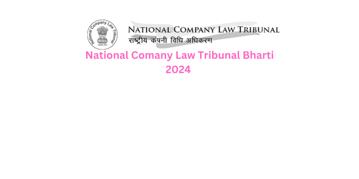 National Comany Law Tribunal Bharti 2024