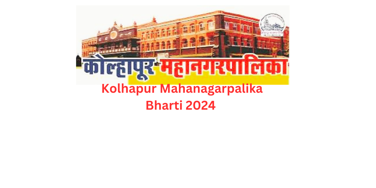 Kolhapur Mahanagarpalika Bharti 2024