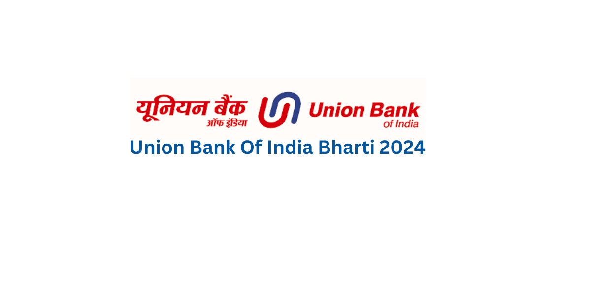 Union Bank Of India Bharti 2024